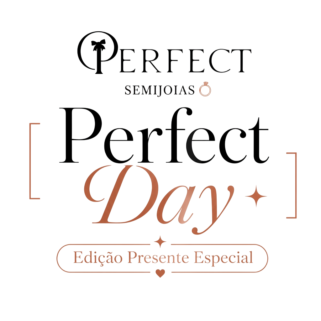 Perfect Semijoias — Perfect Day, Edição Presente Especial